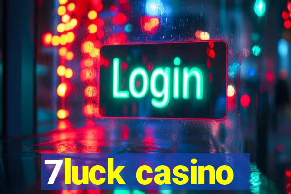 7luck casino